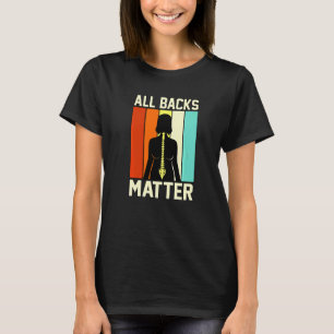 All Backs Matter Chiropractor Chiropractic Surgeon T-Shirt
