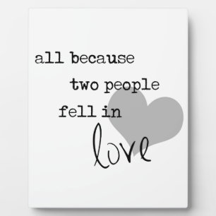 all because two people fell in love modern simple plaque