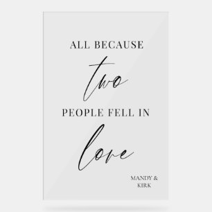 All Because Two People Fell in Love Wedding Sign 