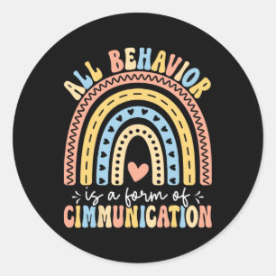 All Behavior Is A Form Of Communication - Special Classic Round Sticker
