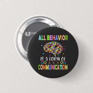 All Behaviour Is A Form Of Communication 6 Cm Round Badge