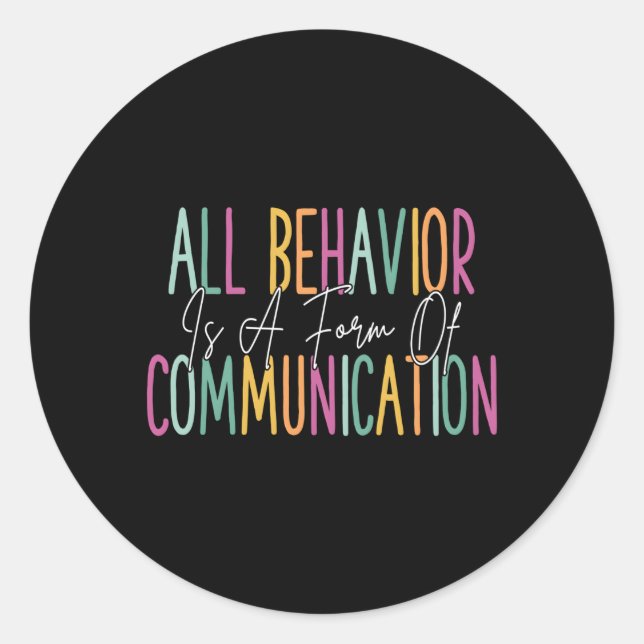 All Behaviour Is A Form Of Communication Aba Thera Classic Round Sticker (Front)