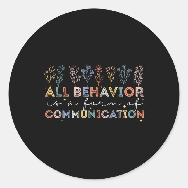 All Behaviour Is A Form Of Communication Autism Aw Classic Round Sticker (Front)