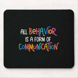 All Behaviour Is A Form Of Communication Autism Aw Mouse Pad