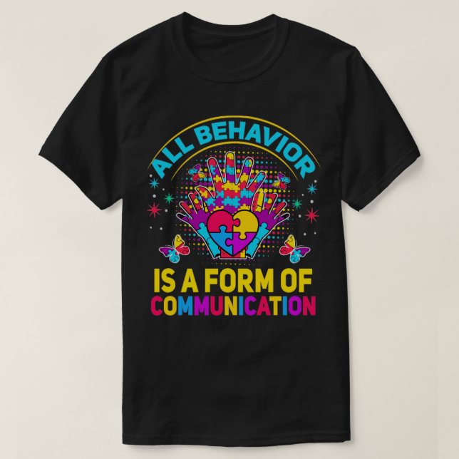 All Behaviour Is A Form Of Communication Autism Aw T-Shirt (Design Front)