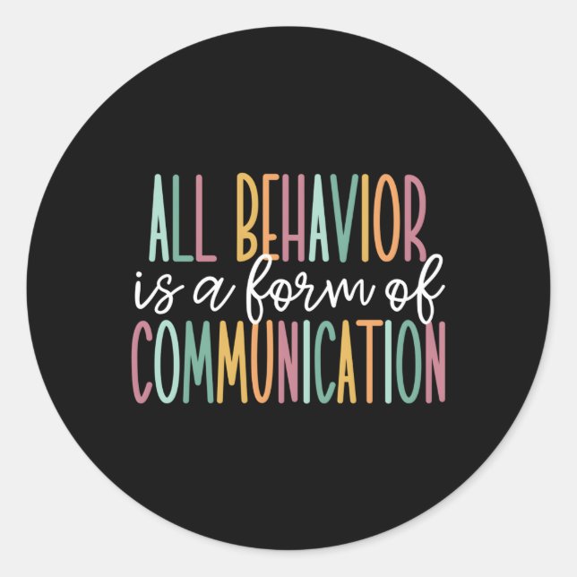 All Behaviour Is A Form Of Communication Classic Round Sticker (Front)