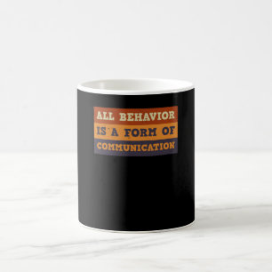 All Behaviour Is A Form Of Communication Kids Teac Coffee Mug