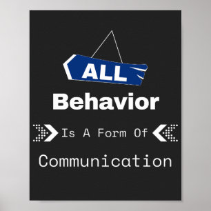 All Behaviour Is A Form Of Communication Poster