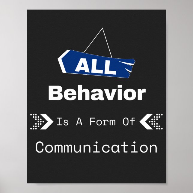 All Behaviour Is A Form Of Communication  Poster (Front)