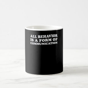 All Behaviour Is A Form Of Communication SPED Auti Coffee Mug