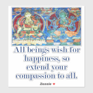 All Beings Wish For Happiness - Compassion Quote
