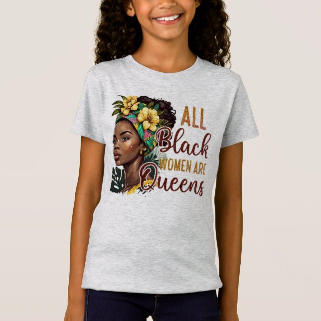All Black Women Are Queens  T-Shirt (Front)