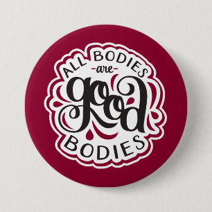 All Bodies are Good Bodies 3" Red Button