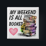 All Booked  15 Cm Square Badge<br><div class="desc">All Booked - Button
Share the intellectual passion with your loved ones!</div>