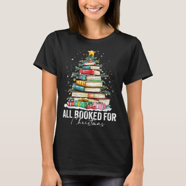 All Booked For Christmas Coquette Books Teacher Xm T-Shirt (Front)