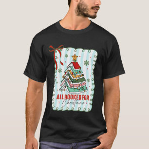 All Booked for Christmas Coquette Books Teacher Xm T-Shirt