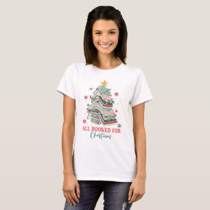 All Booked For Christmas Gift, Christmas Book Tree T-Shirt