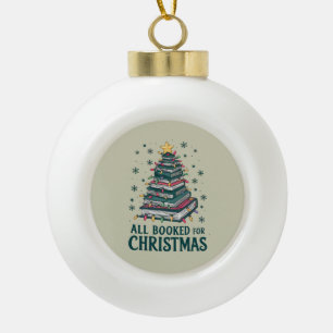 All Booked For Christmas Gift for Librarian Lover Ceramic Ball Christmas Ornament