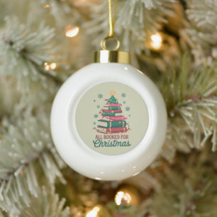 All Booked For Christmas Librarian Book Lover Tree Ceramic Ball Christmas Ornament