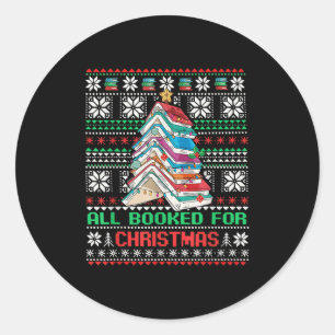 All Booked For Christmas Tree Book Ugly Christmas  Classic Round Sticker