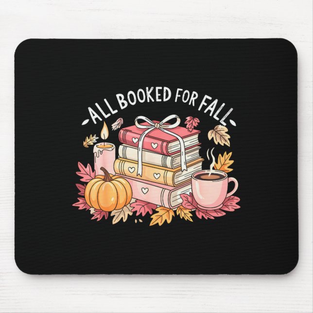 All Booked For Fall Books Coffee Fall Leaves Pumpk Mouse Pad (Front)