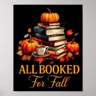 All Booked For Fall Books Coffee Fall Leaves Pumpk Poster
