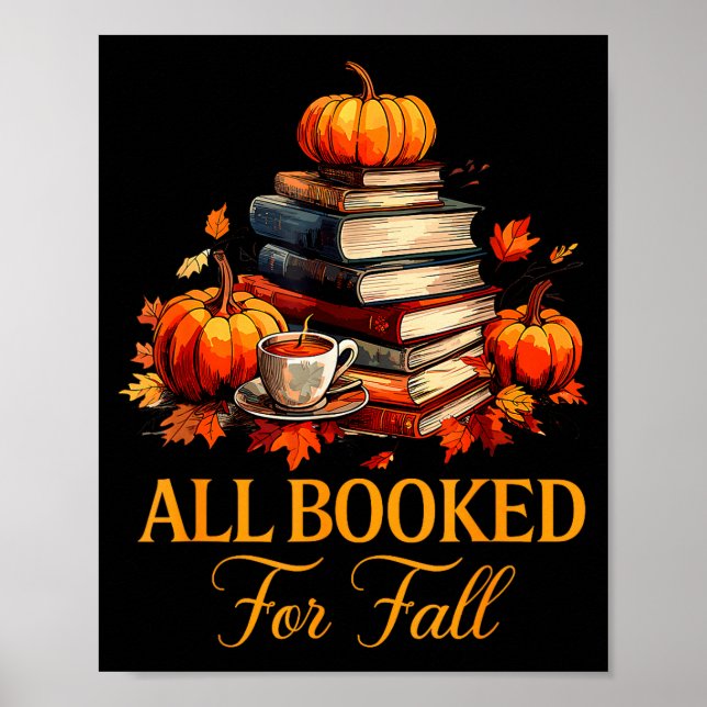 All Booked For Fall Books Coffee Fall Leaves Pumpk Poster (Front)