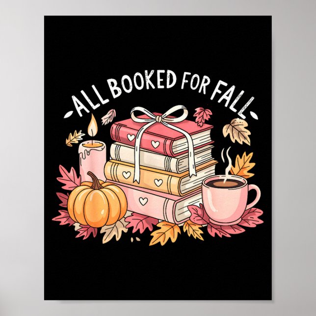 All Booked For Fall Books Coffee Fall Leaves Pumpk Poster (Front)