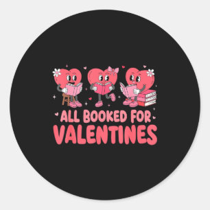All Booked For Valentine Book Funny Teacher Kids G Classic Round Sticker