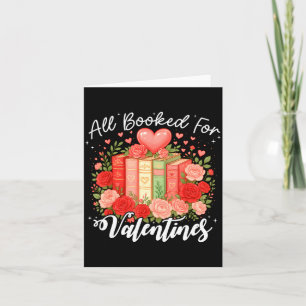 All Booked For Valentine Book Lovers Teacher Girl  Card