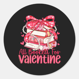 All Booked For Valentine Book Lovers Teacher Girl  Classic Round Sticker