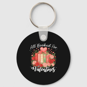 All Booked For Valentine Book Lovers Teacher Girl Key Ring