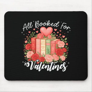 All Booked For Valentine Book Lovers Teacher Girl  Mouse Pad