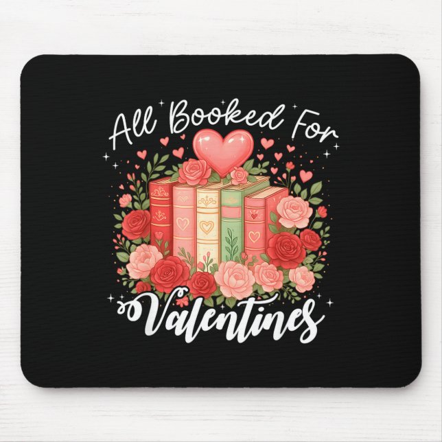 All Booked For Valentine Book Lovers Teacher Girl  Mouse Pad (Front)