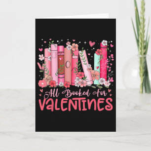 All Booked For Valentine Book Reading Women Girl T Card