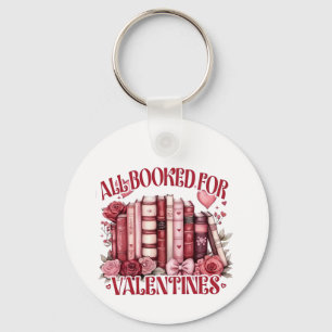 All Booked for Valentine Bookish Book lover Key Ring