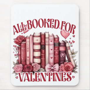 All Booked for Valentine Bookish Book lover Mouse Pad
