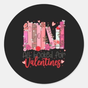 All Booked For Valentine Teacher Valentines Day Bo Classic Round Sticker