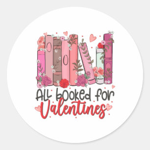 All Booked For Valentine Teacher Valentines Day Bo Classic Round Sticker