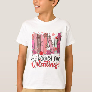 All Booked For Valentine Teacher Valentines Day Bo T-Shirt