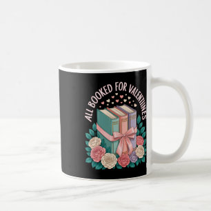 All Booked For Valentines Book Lover Coffee Mug