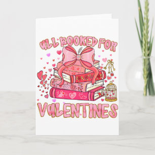 All Booked For Valentines Book Lovers Teacher Kid  Card