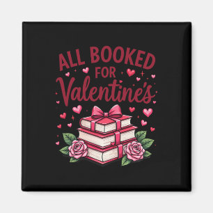 All Booked For Valentines Day Teachers Book Lovers Magnet