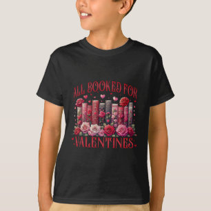 All Booked For Valentines Floral Valentine Book Lo T-Shirt