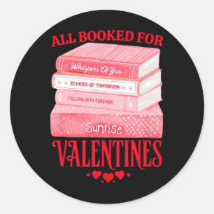 All Booked For Valentines Romantic Reader Lovers D Classic Round Sticker