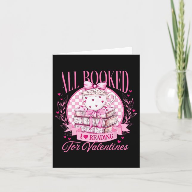All Booked I Reading For Valentines Day Librarian  Card (Front)