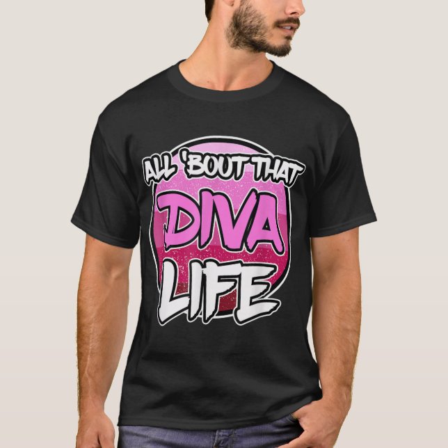 All 'Bout That Diva Life - Party Diva T-Shirt (Front)