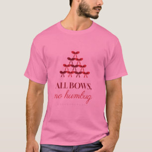 All Bows No Humbug Pink Coquette Christmas Bows T-Shirt