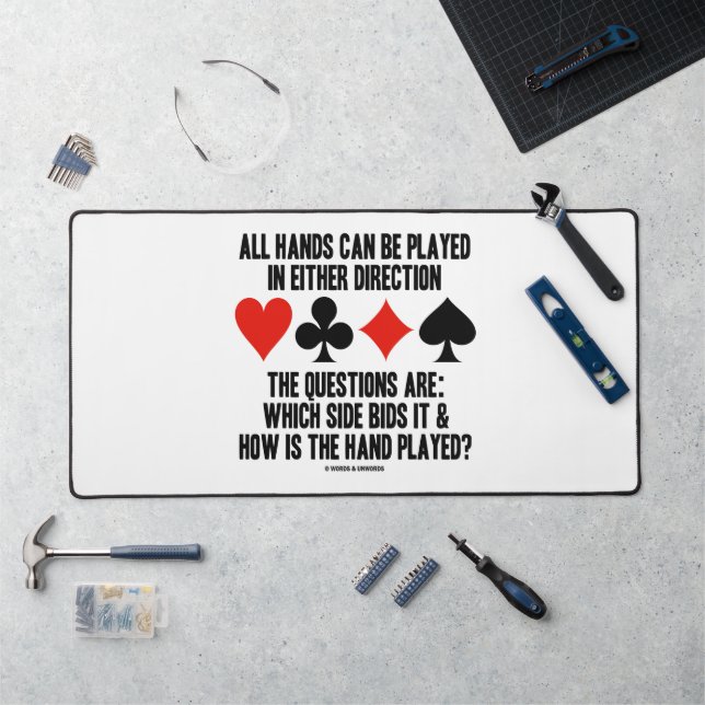 All (Bridge) Hands Can Be Played Either Direction Desk Mat (Workstation)