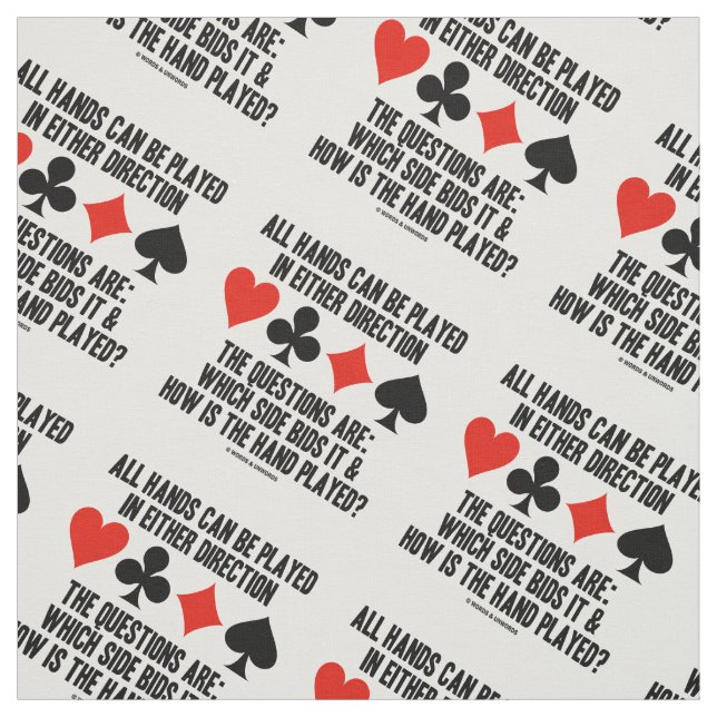 All (Bridge) Hands Can Be Played Either Direction Fabric (Swatch)